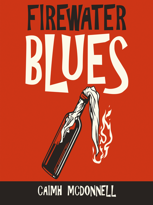 Title details for Firewater Blues by Caimh McDonnell - Available